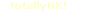 totallyHK!